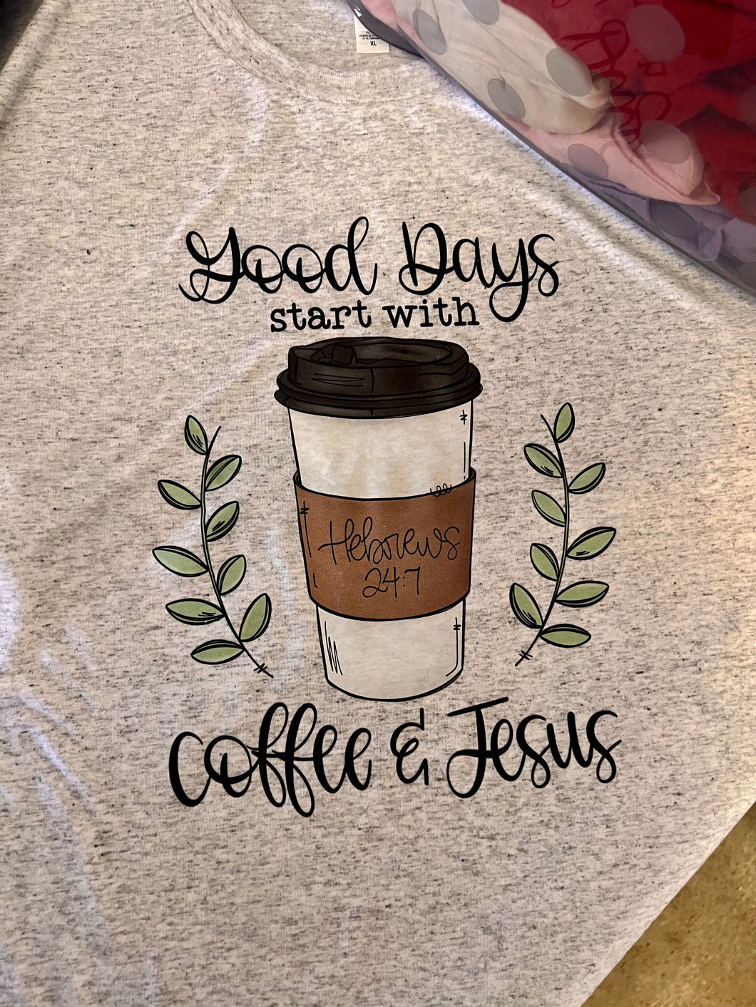 Good Days start with Coffee & Jesus
